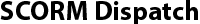 SCORM Dispatch